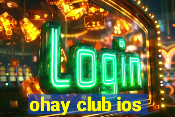 ohay club ios