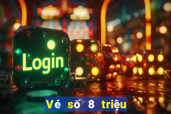 Vé số 8 triệu phiên bản cũ