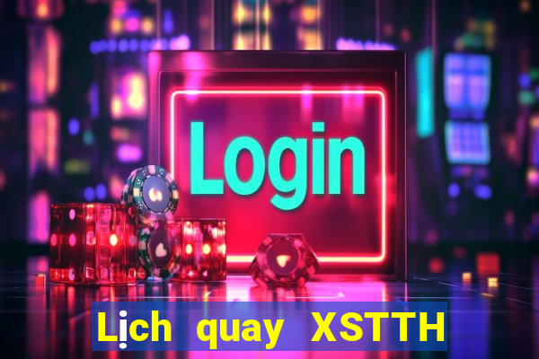 Lịch quay XSTTH ngày 18