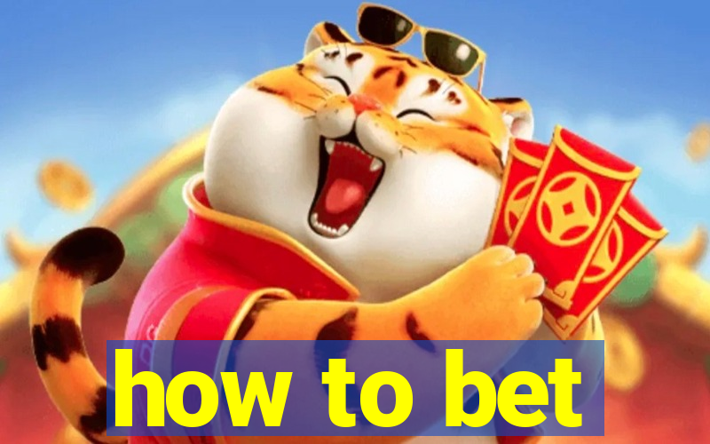 how to bet