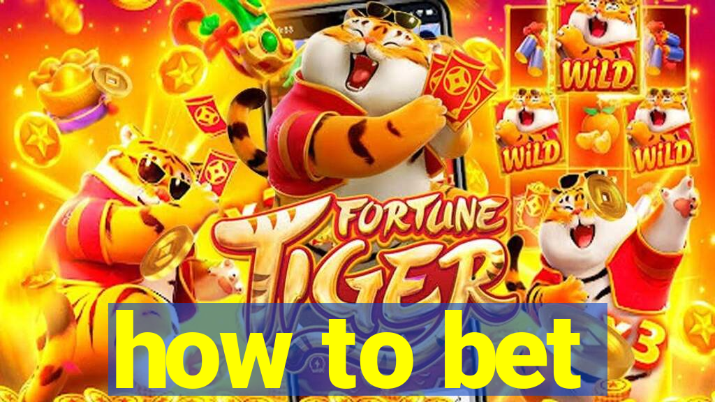 how to bet