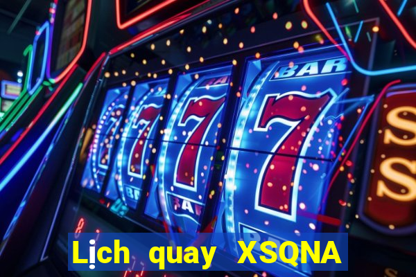 Lịch quay XSQNA ngày 1