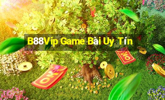 B88Vip Game Bài Uy Tín