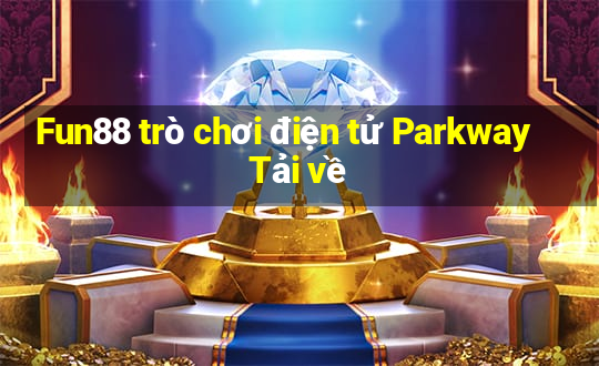 Fun88 trò chơi điện tử Parkway Tải về