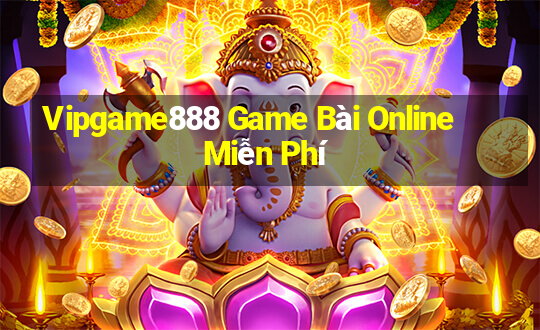 Vipgame888 Game Bài Online Miễn Phí