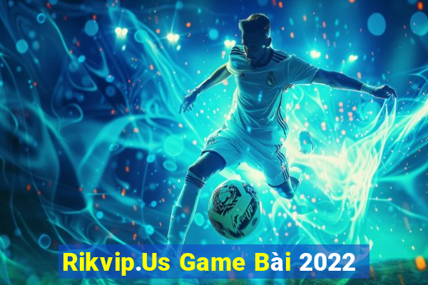 Rikvip.Us Game Bài 2022