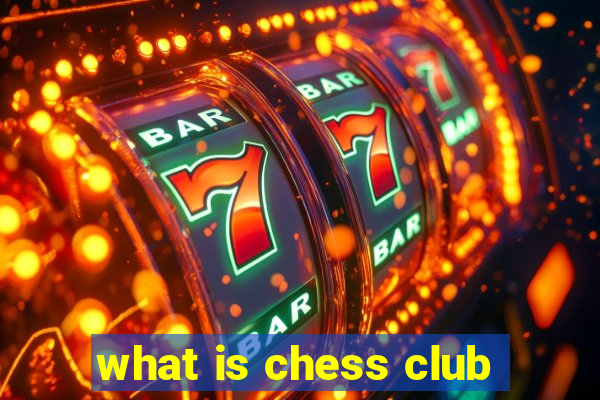 what is chess club