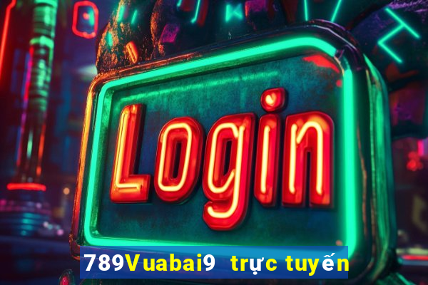 789Vuabai9  trực tuyến