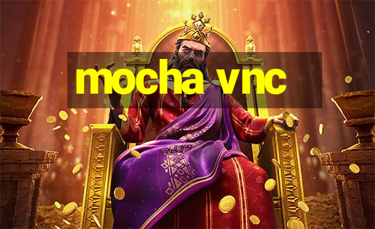 mocha vnc