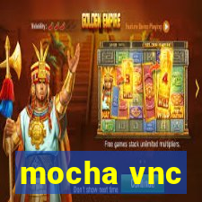 mocha vnc