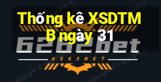 Thống kê XSDTMB ngày 31