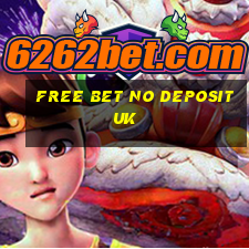 free bet no deposit uk