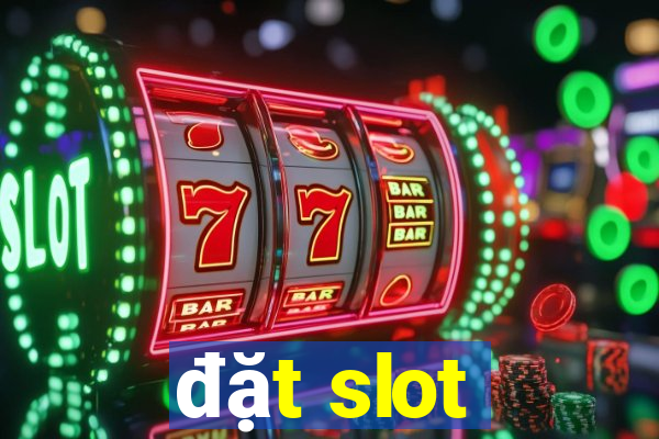 đặt slot