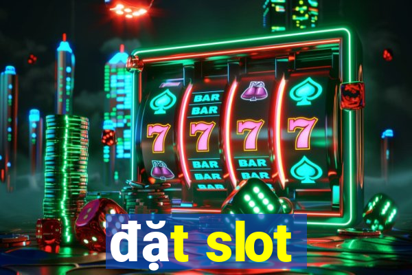 đặt slot