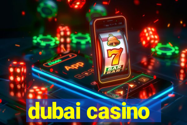 dubai casino