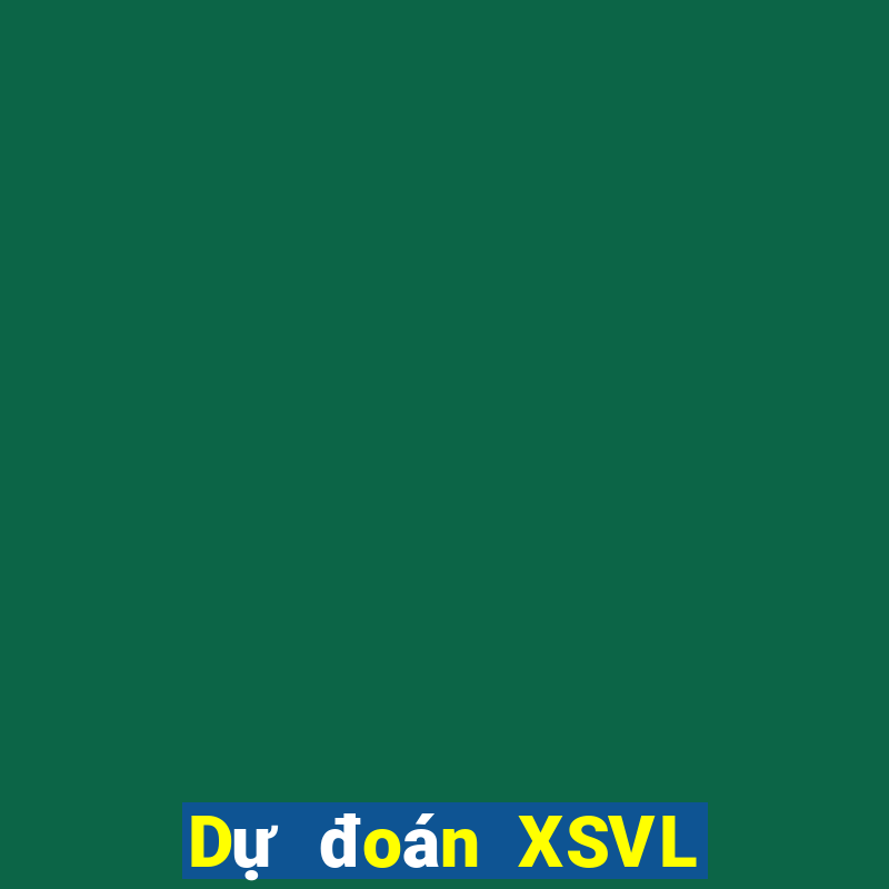 Dự đoán XSVL ngày 4