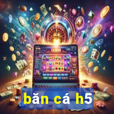 băn cá h5