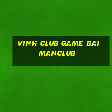 Vinh Club Game Bài Manclub