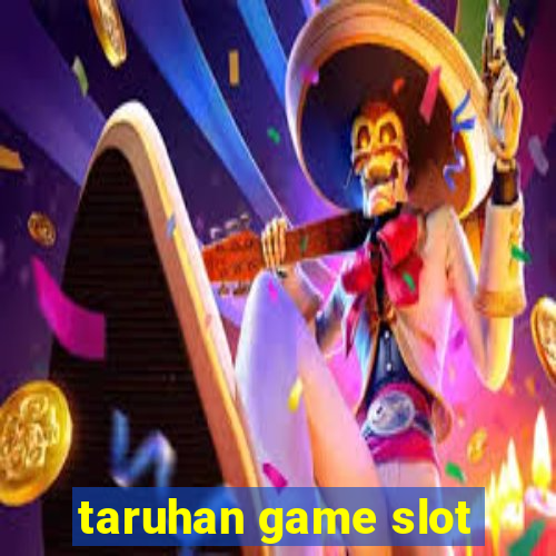 taruhan game slot