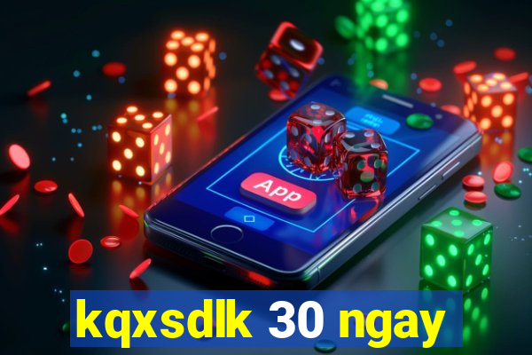 kqxsdlk 30 ngay