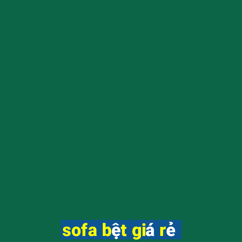 sofa bệt giá rẻ