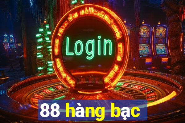 88 hàng bạc