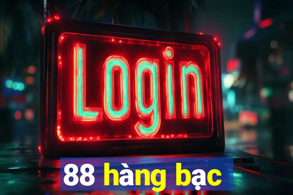 88 hàng bạc