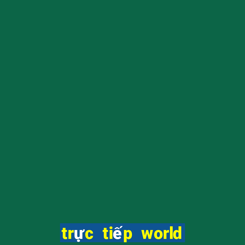 trực tiếp world cup hàn quốc