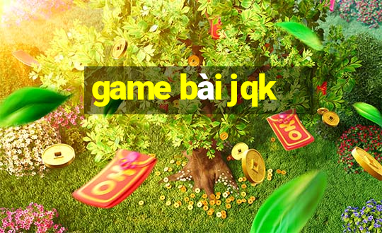 game bài jqk