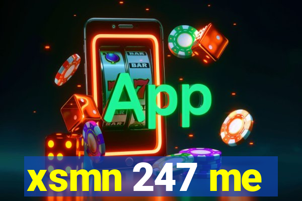 xsmn 247 me