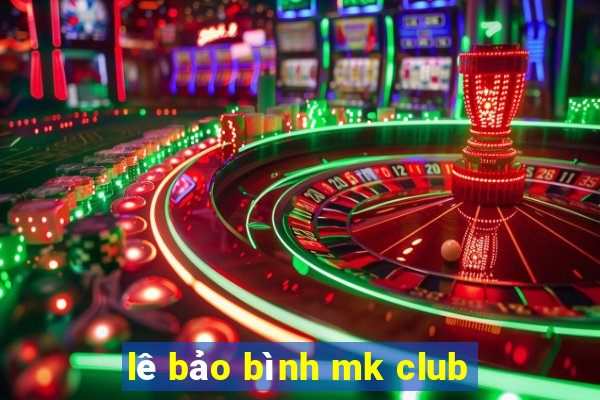 lê bảo bình mk club