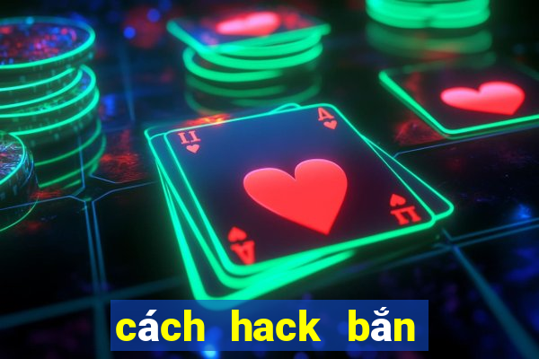 cách hack bắn cá trong siêu thị