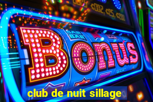 club de nuit sillage