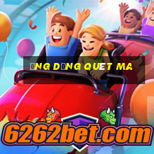 ứng dụng quét ma