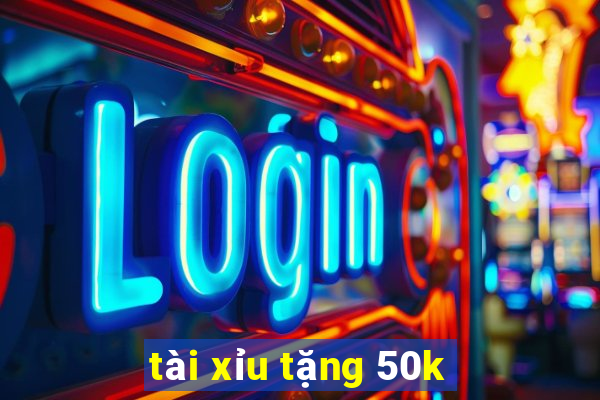 tài xỉu tặng 50k