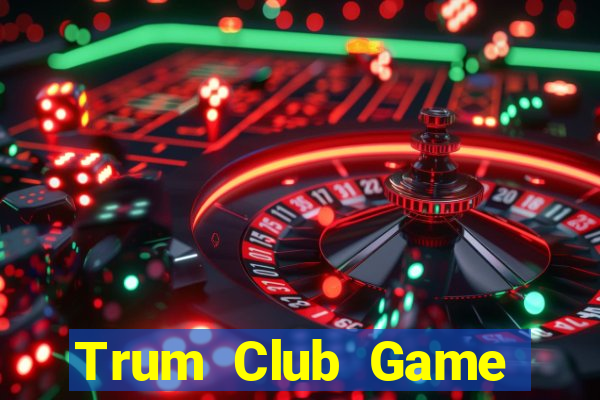 Trum Club Game Bài Offline Cho Pc