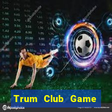 Trum Club Game Bài Offline Cho Pc