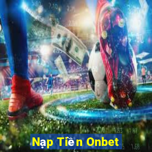 Nạp Tiền Onbet