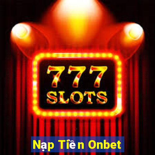 Nạp Tiền Onbet