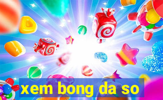 xem bong da so