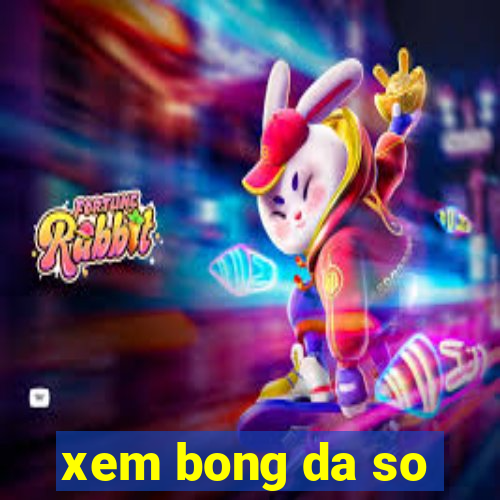 xem bong da so