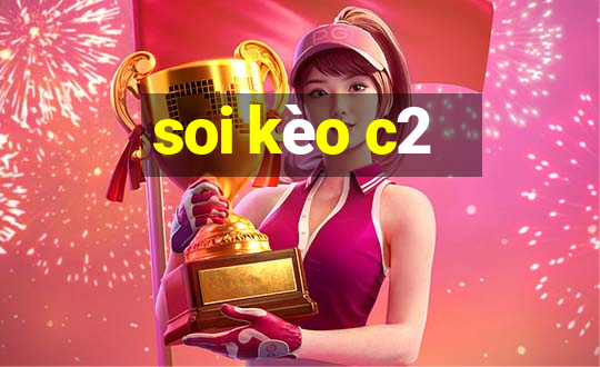 soi kèo c2