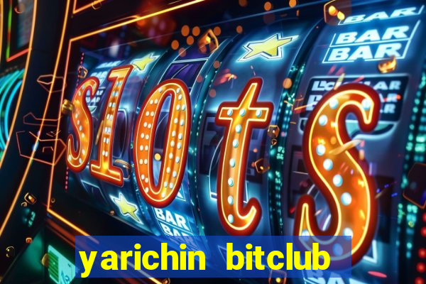 yarichin bitclub club chap 19