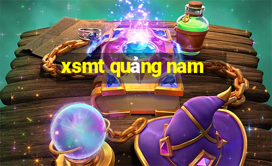 xsmt quảng nam