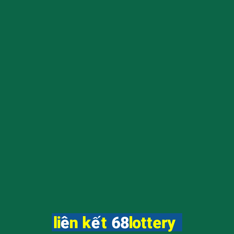 liên kết 68lottery