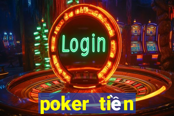 poker tiền điện tử tốt nhất