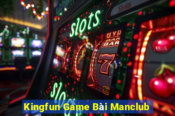 Kingfun Game Bài Manclub