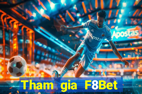 Tham gia F8Bet Thưởng 888k