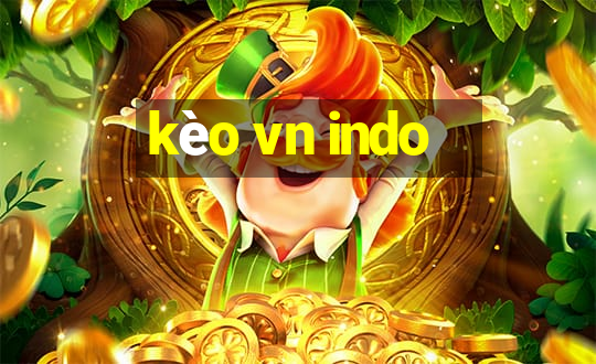 kèo vn indo