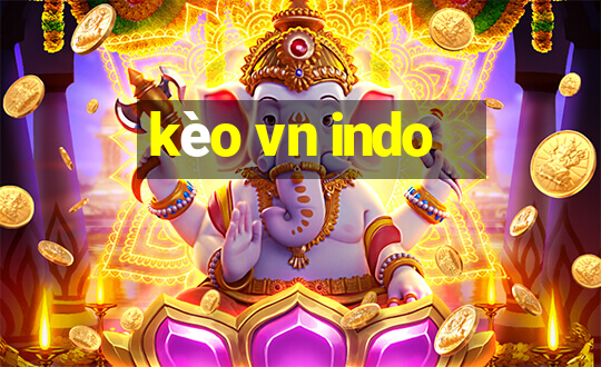 kèo vn indo